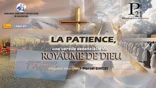 P21 /JOUR 21/26 JAN 2025/ THÈME :LA PATIENCE , UNE VERTUE ESSENTIELLE DU ROYAUME DE DIEU