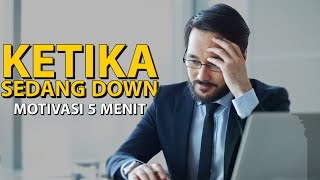 Motivasi Ketika Sedang Down | GAGAL DALAM HIDUP | Motivasi 5 Menit