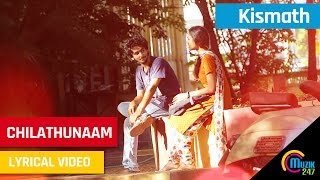 Kismath Malayalam Movie | Chilathunaam Lyrical Song Video | Shane Nigam, Shruthy Menon | Official