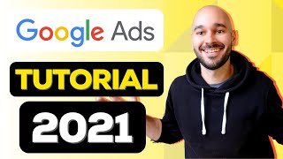 Google Ads Tutorial 2021 (AdWords) - [Step-by-Step COMPLETE Course]