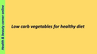 low carb vegetable for healthy diet #lowcarb  #vegetables #lifestyle