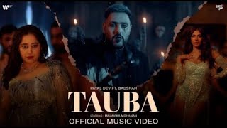 Tauba  | Offical Music Video | Payal Dev | Badshah | Malavika Mohanan
