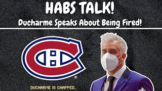 Habs Talk - Ducharme Speaks About Being Fired
