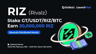 Gate.io “Launchpool” Stake to Earn: Rivalz (RIZ) #launchpool #Gateio #startup #GT #BTC #RIZ #usdt