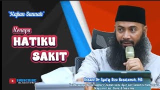 Kenapa Hatiku sakit, Ustadz Dr Syafiq Riza Basalamah, MA || Pensil Macet