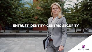 Entrust Identity-Centric Security