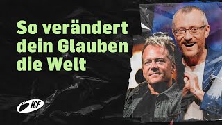 So verändert dein Glauben die Welt | mit Dr. Johannes Hartl & Leo Bigger  | ICF Zürich