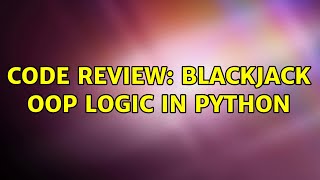 Code Review: Blackjack OOP logic in Python