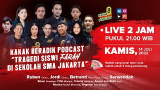 KAKAK BERADIK PODCAST LIVE 2 JAM | TRAGEDI SISWI 