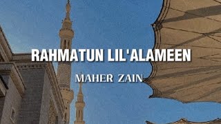 Rahmatun Lil'Alameen - Maher Zain ||  [ slowed • reverb • lyrics ]