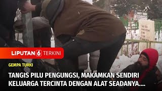 Tangis Pilu Sejumlah Pengungsi Di Turki, Mulai Makamkan Keluarga Seadanya