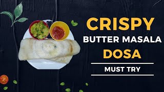 Crispy Butter Masala Dosa     |ఎంతో రుచికరంగా సులభం గా ఇంట్లోనే  బట్టర్ మసాలా దోశ తయారు చేసుకోవచ్చు