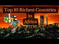 Top 10 Richest African Countries  2024