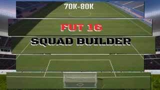 70k-80k FUT 16 SQUAD BUILDER FT LACAZETTE!