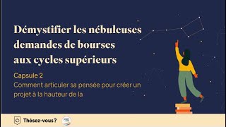 Démystifier les demandes de bourses - Capsule 2: Comment articuler sa pensée avant d'écrire?