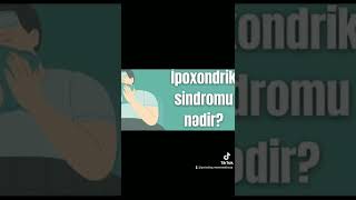 Əssassız xəstəlik qorxusu 📞 055 569 85 08