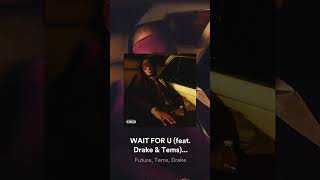 WAIT FOR U - Future ft. Drake