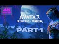 Avatar Frontiers of Pandora Walkthrough Gameplay No commentary Part 1 FULL GAME 4k