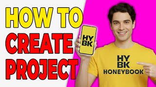 How To Create A Project In HoneyBook (Step-By-Step 2026)
