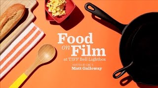 FOOD ON FILM with Matt Galloway | 2015