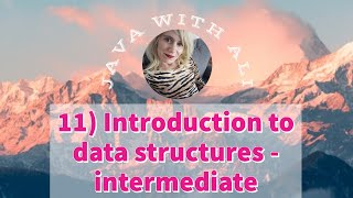 11) Intro to data structures | Java with Ali