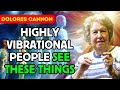 5D Ascension | 7 Unique Signs of Highly Vibrational People ✨ Dolores Cannon Insights