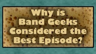Why is Band Geeks Considered the Best Episode? [Square Theory]