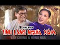 VAN SON 😊 Hài Kịch | Tình Làng Nghĩa Xóm | Văn Chung - Hồng Nga