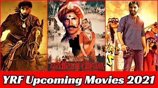 From Akshay Kumar Prithviraj To Ranbir Kapoor Shamshera | YRF 2021 Upcoming Movies Release Dates