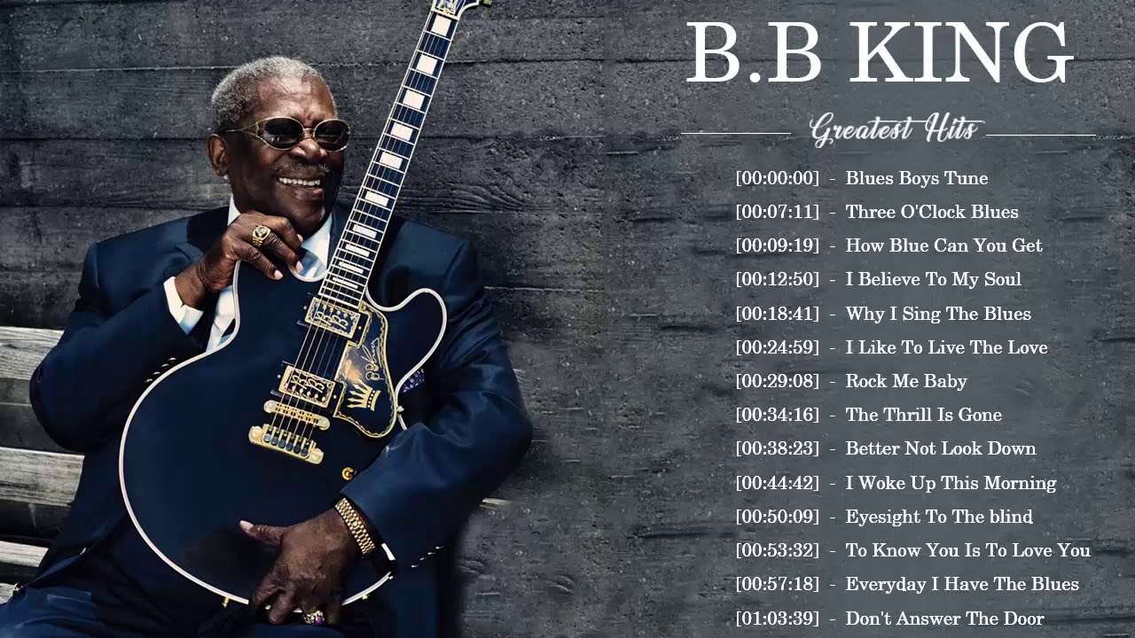 B B King Best Songs - B B King Greatest Hits Full Album - B B King ...