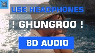 Arijit Singh --- Ghungroo (Feat. Shilpa Rao) | 8D Audio