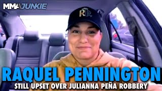 Raquel Pennington Still 'Super Frustrated' Over Julianna Peña Title 'Robbery,' Says UFC Has Plan