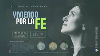 HOY "VIVIENDO POR LA FE" - Campaña especial de predicación con NUEVO TIEMPO CHILE