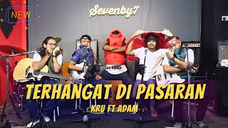 Terhangat Di Pasaran - KRU ft. Adam (SB7 Live Cover)