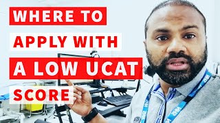 Where to apply with a low UCAT score