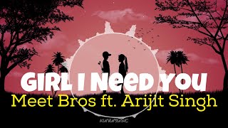 Girl I Need You Lyrics | Meet Bros Ft. Arijit Singh, Khushboo Grewal, Roach Killa | Baaghi | 🎧🎤