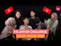 Kelantan Challenge | Kecek Moleh Deh!