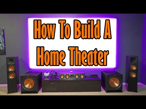 How To Build A Home Theater System (2018) - The Basics How To Build A Home Theater System (2018) - The Basics
