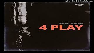 Mut4y - 4Play Ft Shaydee (Official Audio)