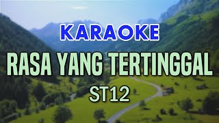 Rasa Yang Tertinggal - ST12 (Karaoke)