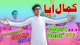 Nabi Ka Lab Par Jo Zikr Hai ! New Naat 2023 ! Mohammad Aiman Azmi ! Kamal Aya !