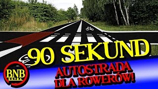 OBIECALI NOWE AUTOSTRADY? I BĘDĄ! DLA ROWERÓW... | 90 SEKUND