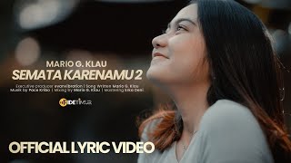 Semata Karenamu 2 - Mario G. Klau (Official Video Lyrics)