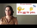 english vocabulary it s up to you phrasal verbs english expressions