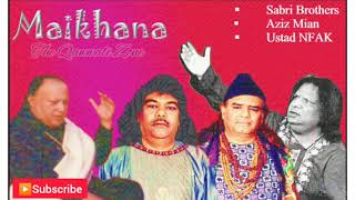 Maikhana || Sabri Brothers, Aziz Mian Qawwal, Ustad NFAK || Nonstop Audio Jukebox || Volume 1