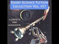 Short Science Fiction Collection 057 by VARIOUS read by Various Part 2/2 | Full Audio Book