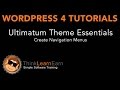 11 Ultimatum Theme Essentials Create Navigation Menus Custom Wordpress video training 2015