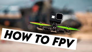 FPV DRONE TUTORIAL //  How To Start FPV