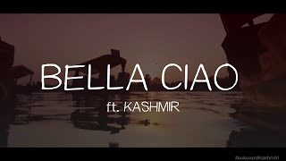 Bella Ciao ft. KASHMIR | Struggle for Freedom