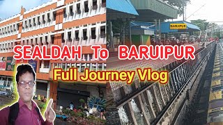 Sealdah to Baruipur Local Train Journey/ Local Train Journey Vlog/লোকাল ট্রেন জার্নি/Baruipur Local